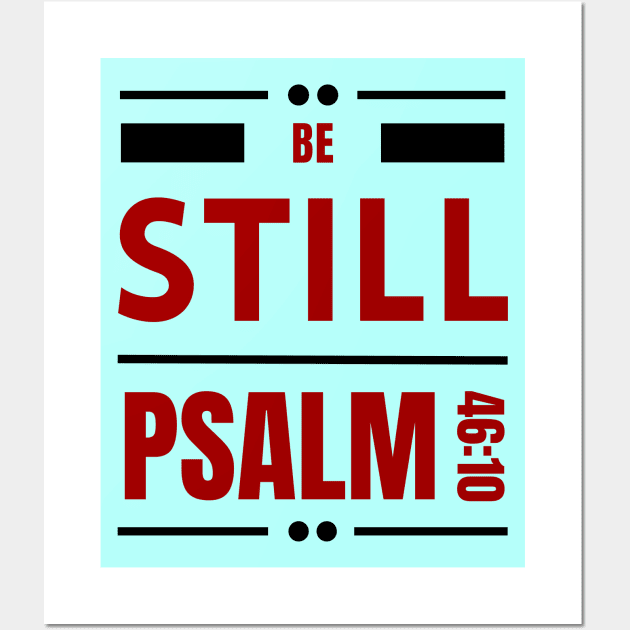 Be Still | Christian Bible Verse Psalm 46:10 Wall Art by All Things Gospel